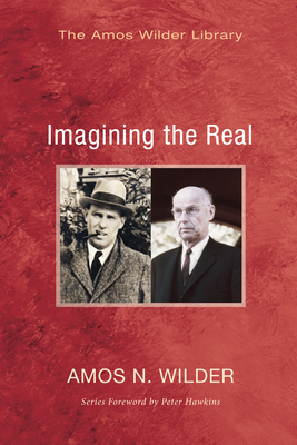 Imagining the Real - Wilder, Amos N, and Hawkins, Peter S (Foreword by)