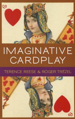 Imaginitive Cardplay - Reese, Terence, and Trezel, Roger, and Horton, Mark Howard