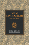 Imam Abu Hanifah: Life and Work