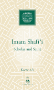 Imam Shafi'i: Scholar and Saint