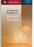 iMedicine Review A Comprehensive Board Review of Internal Medicine: For ABIM Certification & Recertification Exam Prep & Self-Assessment
