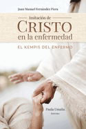 Imitacin de Cristo en la enfermedad: El Kempis del Enfermo