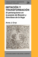 Imitacin Y Transformacin: El Petrarquismo En La Poesa de Boscn Y Garcilaso de la Vega