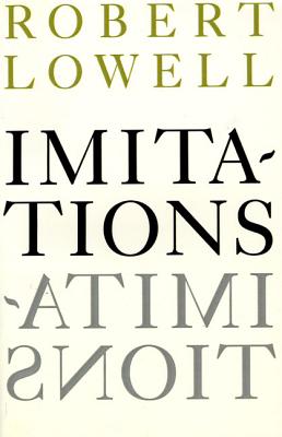 Imitations - Lowell, Robert