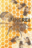 Imkerei Notizbuch: Tagebuch f?r Imker und Bienenfreunde, Blanko liniert