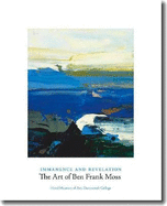 Immanence and Revelation: The Art of Ben Frank Moss