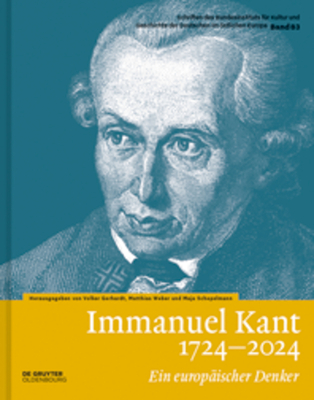 Immanuel Kant 1724-2024: Ein Europ?ischer Denker - Gerhardt, Volker (Editor), and Weber, Matthias (Editor), and Schepelmann, Maja (Editor)