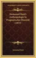 Immanuel Kant's Anthropologie In Pragmatischer Hinsicht (1833)