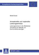 Immaterielle Und Materielle Leistungsanreize: Leistungsanreize in Der Oeffentlichen Verwaltung Am Beispiel Von Kommunalverwaltungen