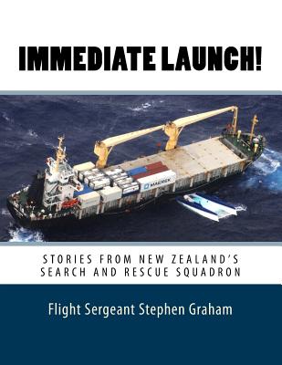 Immediate Launch: Stories From New Zealand's Search and Rescue Squadron - Graham, Stephen