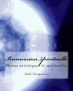 Immersion Spirituelle: Photos Artistiques Et Spirituelles Avec Texte