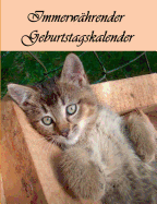 Immerw?hrender Geburtstagskalender: Jahresunabh?ngiger Kalender zum Eintragen von Geburtstagen. Mit einem s??en Katzenmotiv.