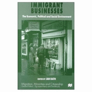 Immigrant Business: The Economic, Political and Social Environment