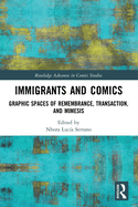 Immigrants and Comics: Graphic Spaces of Remembrance, Transaction, and Mimesis
