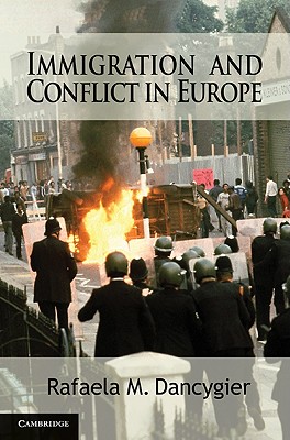 Immigration and Conflict in Europe - Dancygier, Rafaela M.