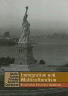 Immigration and Multiculturalism: Essential Primary Sources