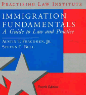 Immigration fundamentals : a guide to law and practice