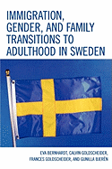 Immigration, Gender, and Family Transitions to Adulthood in Sweden