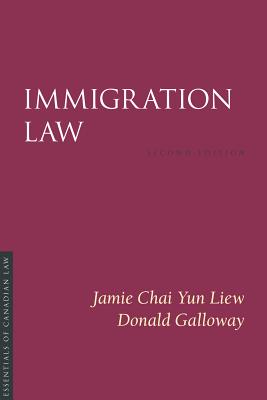 Immigration Law, 2/E - Liew, Jamie Chai Yun, and Galloway, Donald