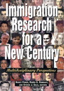 Immigration Research for a New Century: Multidisciplinary Perspectives