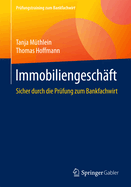 Immobiliengesch?ft: Sicher Durch Die Pr?fung Zum Bankfachwirt