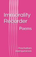 Immorality Recorder: Poems