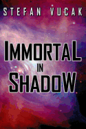 Immortal in Shadow