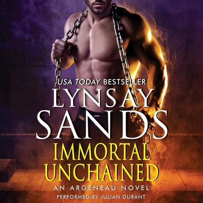 Immortal Unchained: An Argeneau Novel - Sands, Lynsay, and Durant, Julian (Read by)