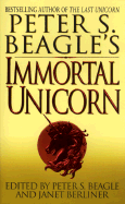 Immortal Unicorn: Volume One - Beagle, Peter S (Foreword by), and Berliner, Janet (Preface by)