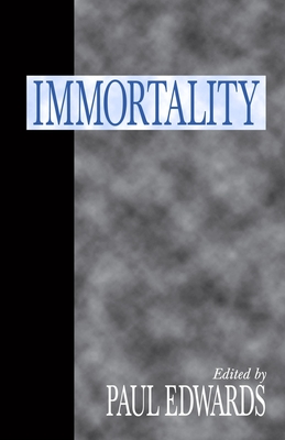 Immortality - Edwards, Paul (Editor)