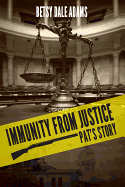 Immunity from Justice: Pat's Story