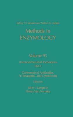 Immunochemical Techniques, Part F: Conventional Antibodies, FC Receptors, and Cytotoxicity: Volume 93 - Kaplan, Nathan P, and Colowick, Nathan P, and Langone, John J