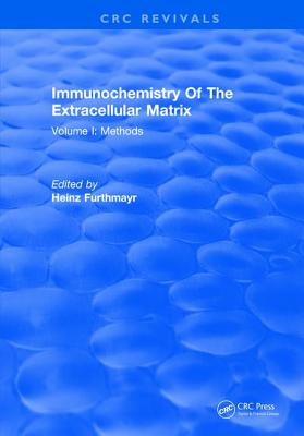 Immunochemistry Of The Extracellular Matrix: Volume 1 - Furthmayr, Heinz