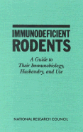 Immunodeficient Rodents: A Guide to Their Immunobiology, Husbandry, and Use