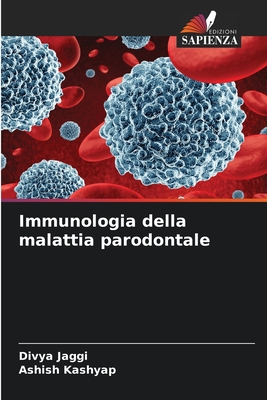 Immunologia della malattia parodontale - Jaggi, Divya, and Kashyap, Ashish