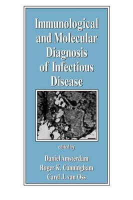 Immunological and Molecular Diagnosis of Infectious Disease - Van Oss, Carel J