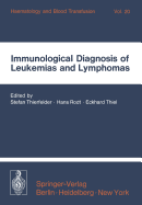 Immunological Diagnosis of Leukemias and Lymphomas: International Symposium of the Institut Fur Hamatologie, Gsf, October 28-30, 1976 -- Neuherberg/Munich