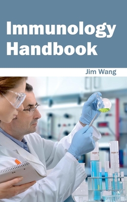 Immunology Handbook - Wang, Jim (Editor)