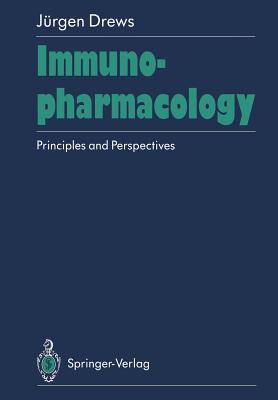 Immunopharmacology: Principles and Perspectives - Drews, Jrgen