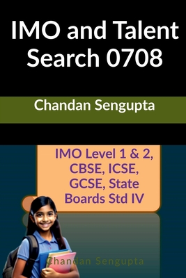 IMO and Talent Search 0708: Mathematics Workbook 0708 - Chandan SenGupta