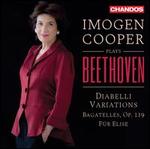 Imogen Cooper plays Beethoven: Diabelli Variations, Bagatelles Op. 119, Für Elise