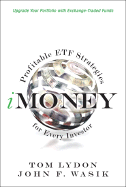 Imoney: Profitable Etf Strategies for Every Investor