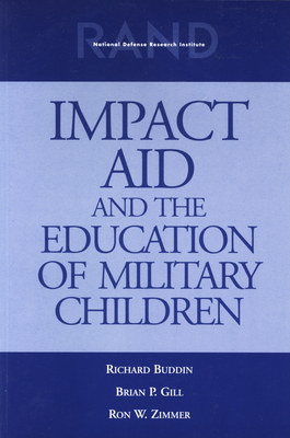 Impact Aid and the Education of Military Children - Buddin, Richard, and Gill, Brian P, and Zimmer, Ron W