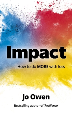 Impact: How to do MORE with less - Owen, Jo