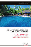 Impact of Climate Change and Global Warming: A Case of Kenya's Recreational Coastal Structures and Hotels