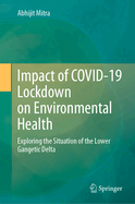 Impact of Covid-19 Lockdown on Environmental Health: Exploring the Situation of the Lower Gangetic Delta