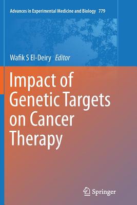 Impact of Genetic Targets on Cancer Therapy - El-Deiry, Wafik S (Editor)