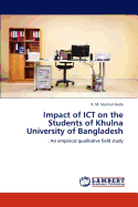 Impact of Ict on the Students of Khulna University of Bangladesh