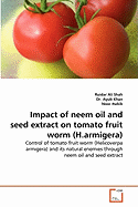 Impact of Neem Oil and Seed Extract on Tomato Fruit Worm (H.Armigera)