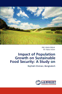 Impact of Population Growth on Sustainable Food Security: A Study on